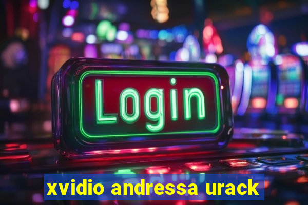 xvidio andressa urack